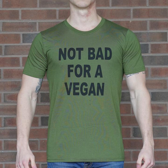 Not Bad For A Vegan Tee